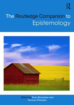 The Routledge Companion to Epistemology