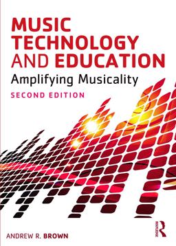 Music Technology and Education Amplifying Musicality 2nd 9780415723145 Front Cover