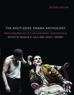 Routledge Drama Anthology Modernism to Contemporary Performance 2nd 9780415724173 Front Cover