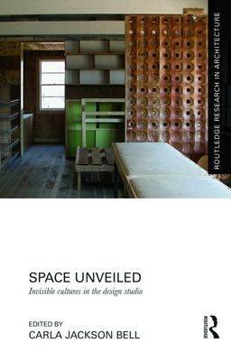 Space Unveiled Invisible Cultures in the Design Studio  9780415724418 Front Cover