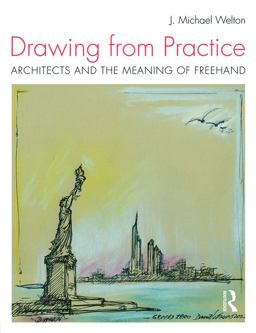 Drawing from Practice Architects and the Meaning of Freehand  9780415725095 Front Cover