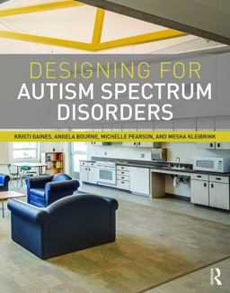 Designing for Autism Spectrum Disorders  9780415725279 Front Cover