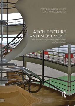 Architecture and Movement The Dynamic Experience of Buildings and Landscapes  9780415725354 Front Cover