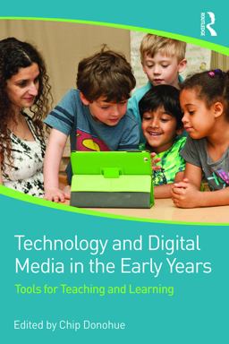 Technology and Digital Media in the Early Years Tools for Teaching and Learning  9780415725828 Front Cover