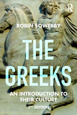 Greeks An Introduction to Their Culture 3rd 9780415727297 Front Cover