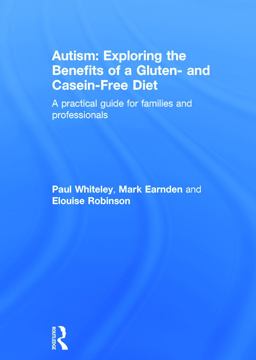 Autism: Exploring the Benefits of a Gluten- and Casein-Free Diet