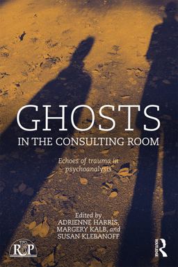 Ghosts in the Consulting Room Echoes of Trauma in Psychoanalysis  9780415728676 Front Cover