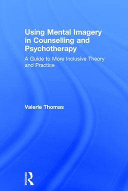 Using Mental Imagery in Counselling and Psychotherapy