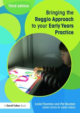 Bringing the Reggio Approach to Your Early Years Practice 3rd 9780415729123 Front Cover