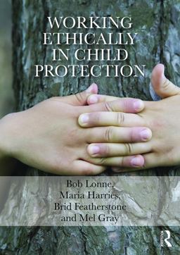 Working Ethically in Child Protection  9780415729345 Front Cover