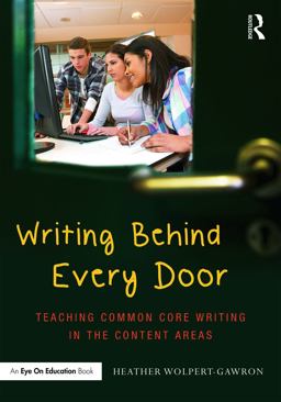 Writing Behind Every Door Teaching Common Core Writing in the Content Areas  9780415732086 Front Cover