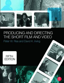 Producing and Directing the Short Film and Video 5th 9780415732550 Front Cover