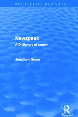 Newspeak (Routledge Revivals) Newspeak (Routledge Revivals)