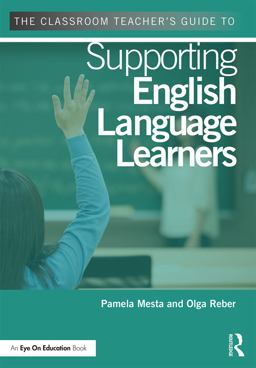 Classroom Teacher's Guide to Supporting English Language Learners  9780415733458 Front Cover