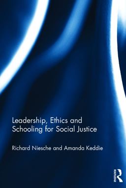 Leadership, Ethics and Schooling for Social Justice