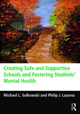 Creating Safe and Supportive Schools and Fostering Students' Mental Health  9780415737005 Front Cover