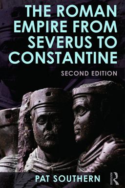 Roman Empire from Severus to Constantine 2nd 9780415738088 Front Cover