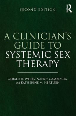 Clinician's Guide to Systemic Sex Therapy 2nd 9780415738392 Front Cover