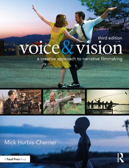 Voice and Vision A Creative Approach to Narrative Filmmaking 3rd 9780415739986 Front Cover