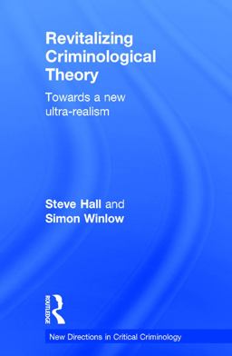 Revitalizing Criminological Theory: Revitalizing Criminological Theory: