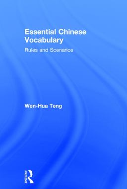 Essential Chinese Vocabulary: Rules and Scenarios Rules and Scenarios  9780415745390 Front Cover