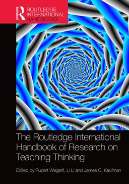 The Routledge International Handbook of Research on Teaching Thinking The Routledge International Handbook of Research on Teaching Thinking