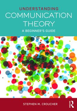 Understanding Communication Theory A Beginner's Guide  9780415748049 Front Cover