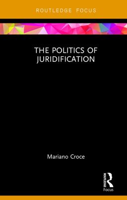 Politics of Juridification  9780415750134 Front Cover