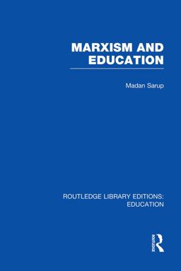 Marxism and Education (RLE Edu L) A Study of Phenomenological and Marxist Approaches to Education  9780415753104 Front Cover