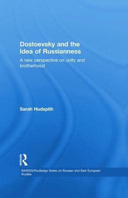Dostoevsky and the Idea of Russianness A New Perspective on Unity and Brotherhood  9780415754057 Front Cover