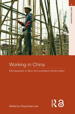 Working in China Ethnographies of Labor and Workplace Transformation  9780415770002 Front Cover