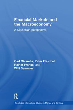 Financial Markets and the Macroeconomy A Keynesian Perspective  9780415771009 Front Cover