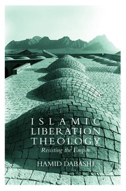 Islamic Liberation Theology Resisting the Empire  9780415771559 Front Cover