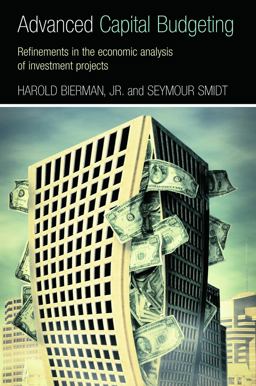 Advanced Capital Budgeting Refinements in the Economic Analysis of Investment Projects  9780415772068 Front Cover