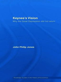 Keynes's Vision Why the Great Depression Did Not Return  9780415773027 Front Cover