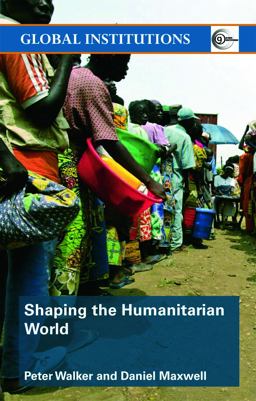 Shaping the Humanitarian World  9780415773713 Front Cover