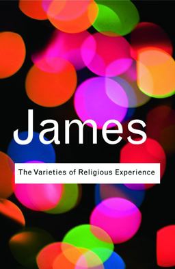 Varieties of Religious Experience A Study in Human Nature  9780415773829 Front Cover