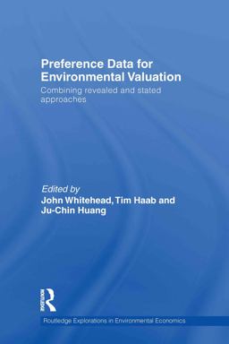 Preference Data for Environmental Valuation Combining Revealed and Stated Approaches  9780415774642 Front Cover