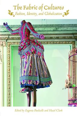 Fabric of Cultures Fashion, Identity, Globalization  9780415775434 Front Cover