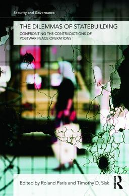 Dilemmas of Statebuilding Confronting the Contradictions of Postwar Peace Operations  9780415776295 Front Cover