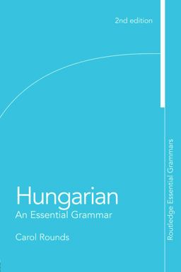 Hungarian An Essential Grammar 2nd 9780415777377 Front Cover