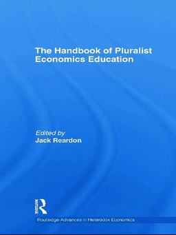 Handbook of Pluralist Economics Education  9780415777629 Front Cover