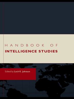 Handbook of Intelligence Studies  9780415777834 Front Cover