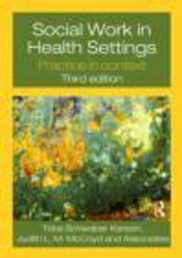 Social Work in Health Settings Practice in Context 3rd 9780415778466 Front Cover