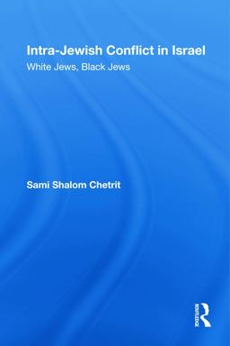 Intra-Jewish Conflict in Israel White Jews, Black Jews  9780415778640 Front Cover