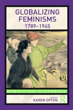Globalizing Feminisms, 1789- 1945 2009 9780415778688 Front Cover