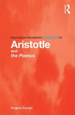 Routledge Philosophy Guidebooks to Aristotle and the Poetics:  9780415780094 Front Cover