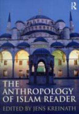 Anthropology of Islam Reader  9780415780254 Front Cover