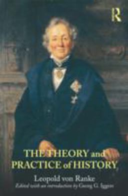 Theory and Practice of History Edited with an Introduction by Georg G. Iggers  9780415780339 Front Cover
