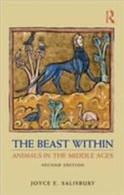 Beast Within Animals in the Middle Ages 2nd 9780415780957 Front Cover